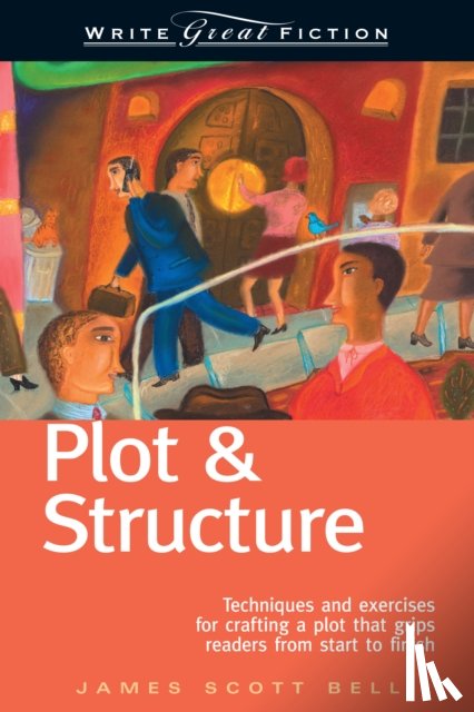 Bell, James Scott - Plot and Structure