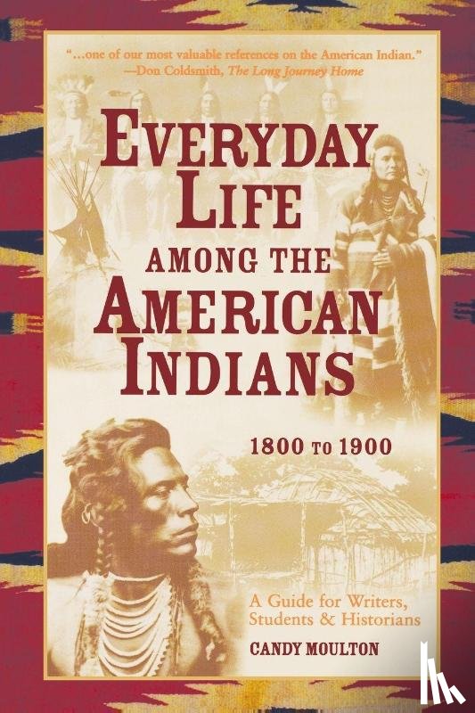 Moulton, Candy - Everyday Life Among The American Indians 1800-1900