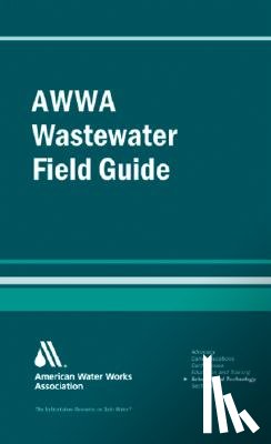 John M. Stubbart, William C. Lauer - AWWA Wastewater Operator Field Guide