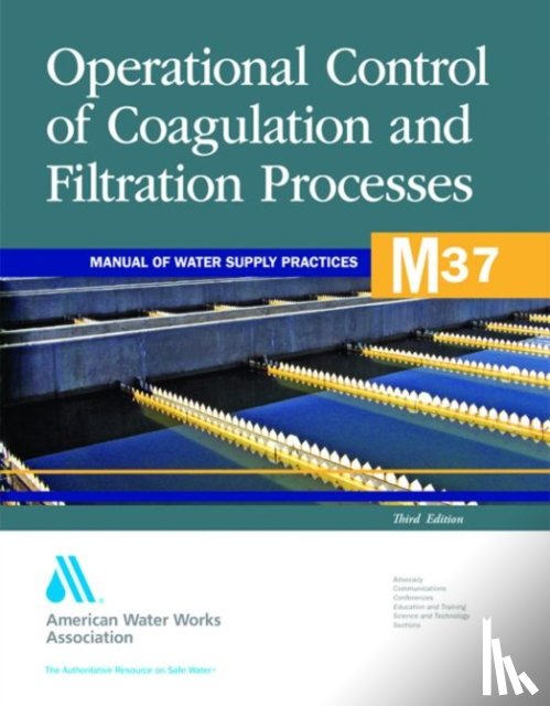 Association, American Water Works - M37 Operational Control of Coagulation and Filtration Processes