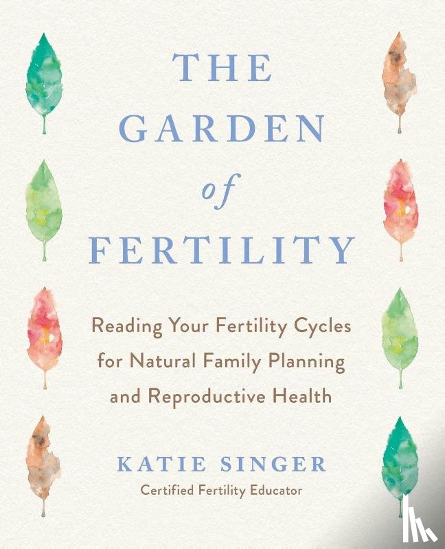 Singer, Katie - The Garden of Fertility