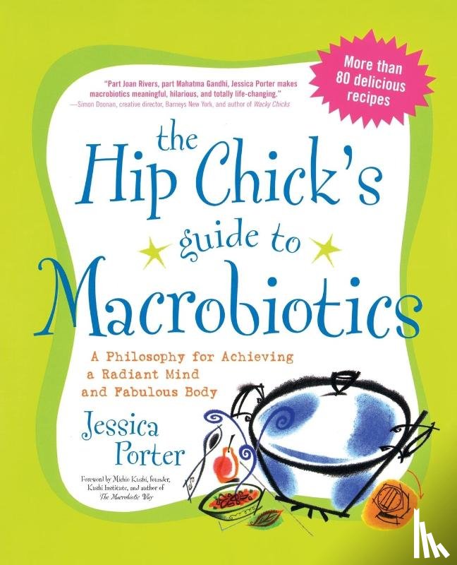 Porter, Jessica - The Hip Chick's Guide to Macrobiotics