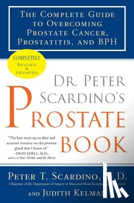 M.D., Peter T. Scardino, Kelman, Judith - Dr. Peter Scardino's Prostate Book, Revised Edition