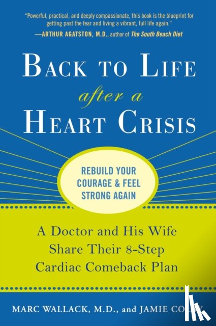 Wallack, Marc, Colby, Jamie - Back to Life After a Heart Crisis