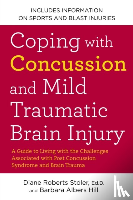 Stoler, Diane Roberts, Hill, Barbara Albers - Coping with Concussion and Mild Traumatic Brain Injury