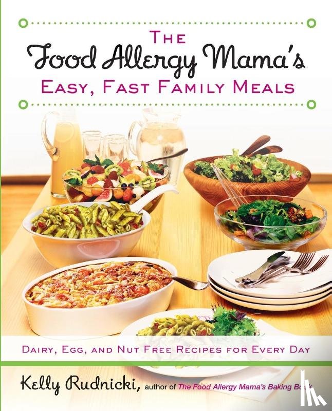 Rudnicki, Kelly - The Food Allergy Mama's Easy, Fast Family Meals