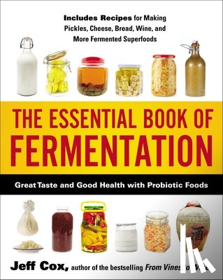Cox, Jeff - The Essential Book of Fermentation: Great Taste and Good Health with Probiotic Foods