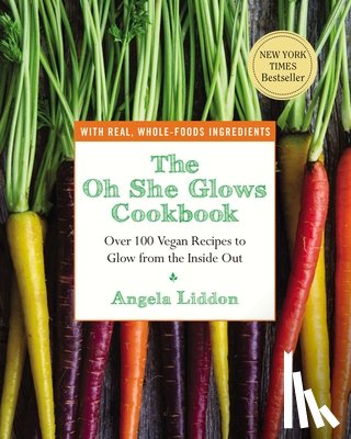 Liddon, Angela - Liddon, A: Oh She Glows Cookbook