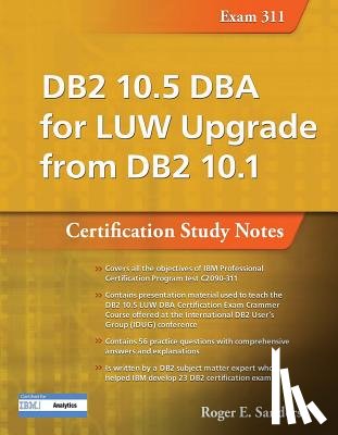 Sanders, Roger E. - DB2 10.5 DBA for LUW Upgrade from DB2 10.1: Certification Study Notes (Exam 311)