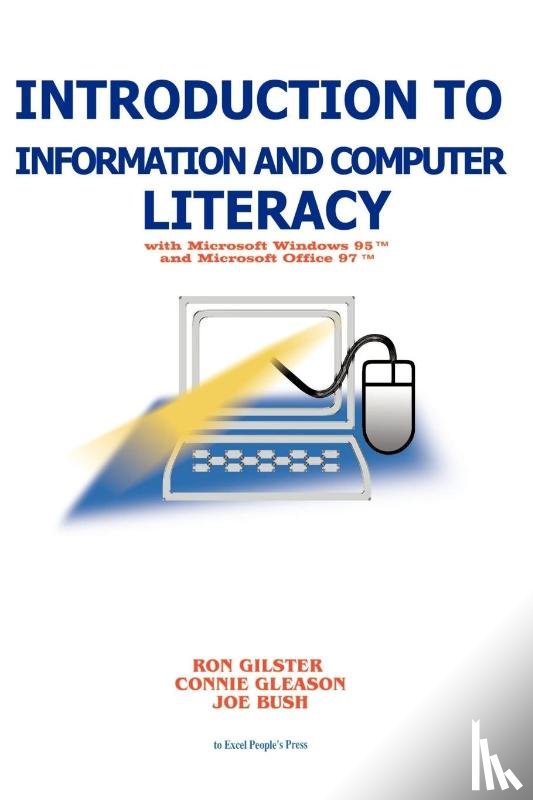 Gilster, Ron (Liberty Lake Washington), Bush, Joe, Gleason, Connie - Introduction to Information and Computer Literacy