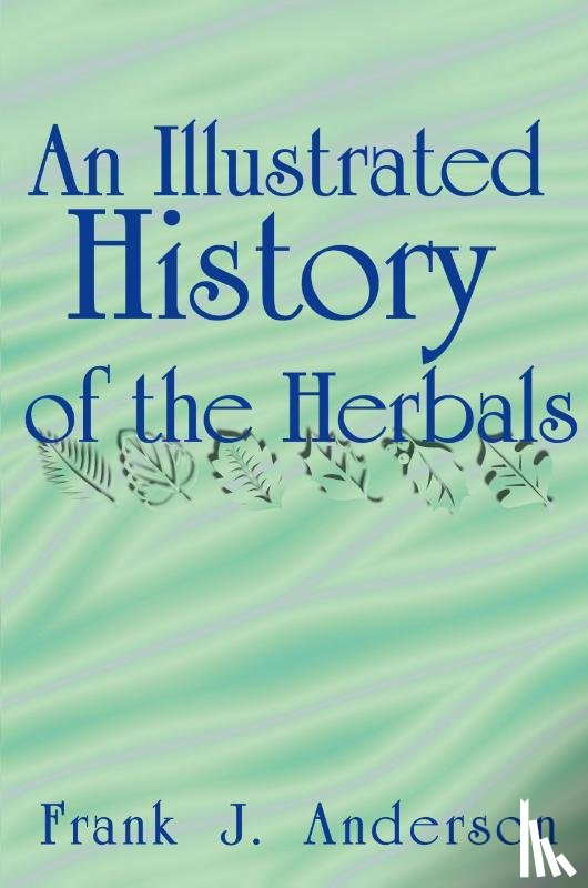 Anderson, Frank J - An Illustrated History of the Herbals