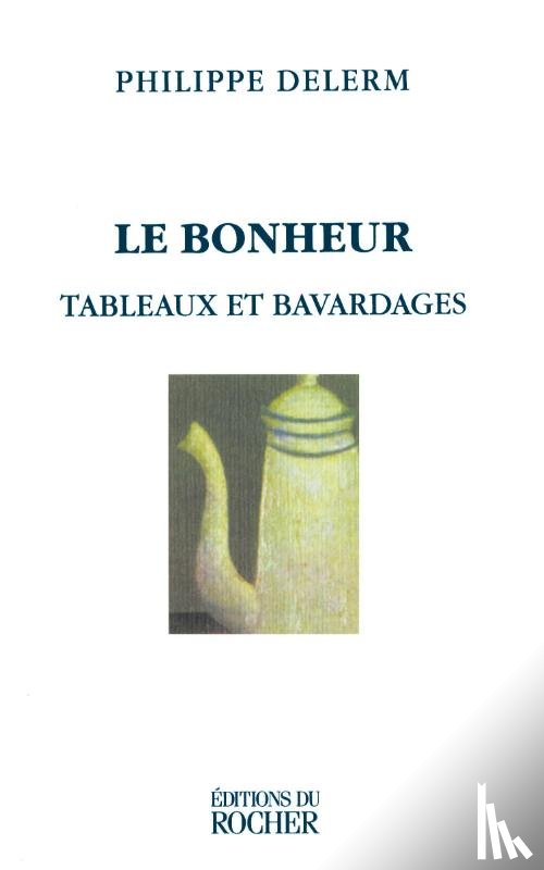 Delerm, Philippe - Le Bonheur