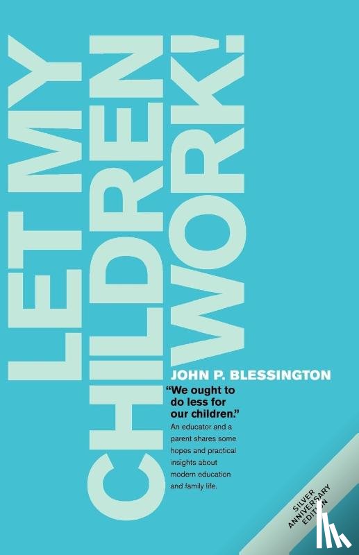 Blessington, John P - Let My Children Work!