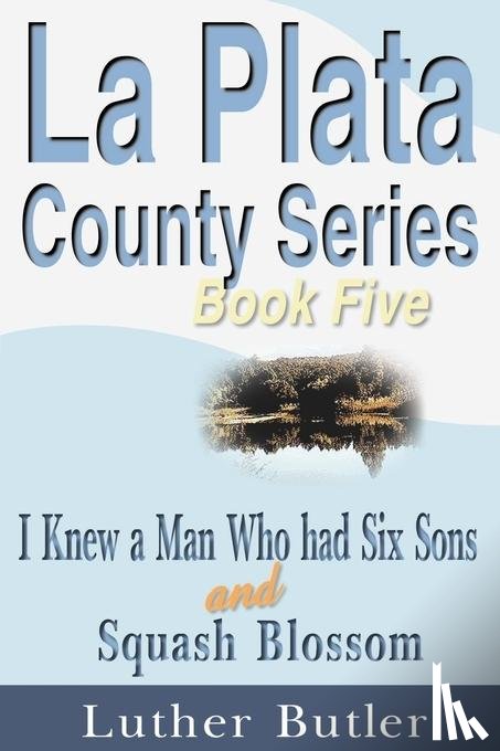 Butler, Luther - I Knew a Man Who Had Six Sons