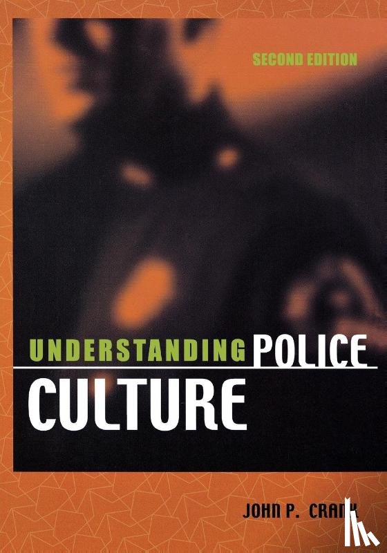 Crank, John P. - Understanding Police Culture