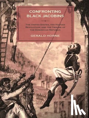 Horne, Gerald (University of Houston) - Confronting Black Jacobins