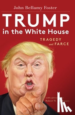 Foster, John Bellamy - Trump in the White House