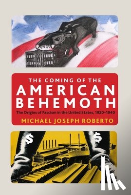Roberto, Michael Joseph - The Coming of the American Behemoth
