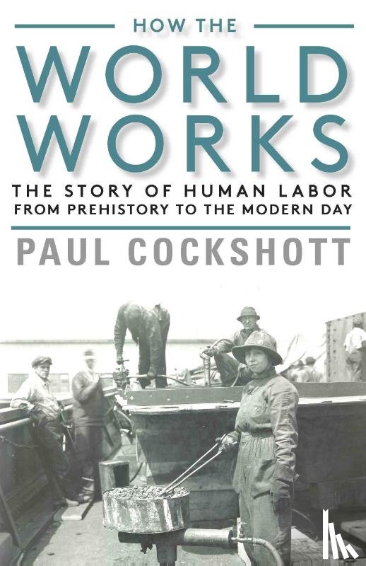 Cockshott, Paul - How the World Works