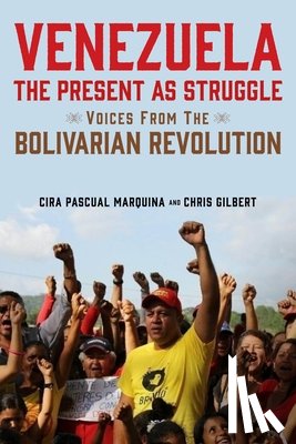Pascual Marquina, Cira - Venezuela, the Present as Struggle