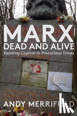 Merrifield, Andy - Marx, Dead and Alive