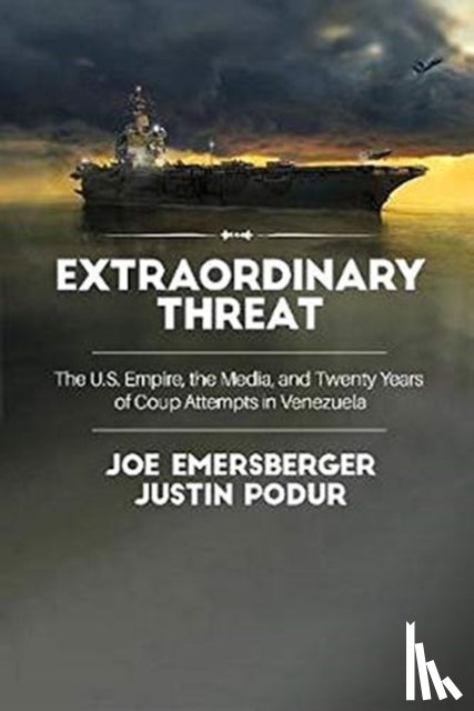 Podur, Justin, Emersberger, Joe - Extraordinary Threat