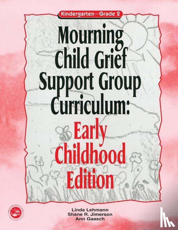 Lehmann, Linda, Jimerson, Shane R., Gaasch, Ann - Mourning Child Grief Support Group Curriculum