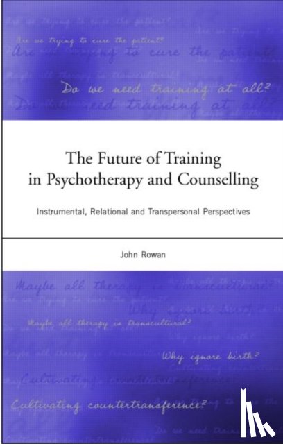 Rowan, John - The Future of Training in Psychotherapy and Counselling