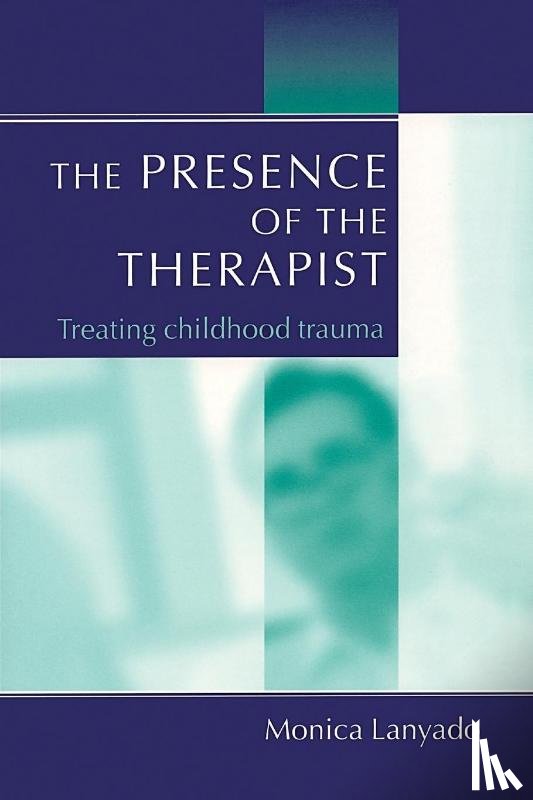 Lanyado, Monica - The Presence of the Therapist