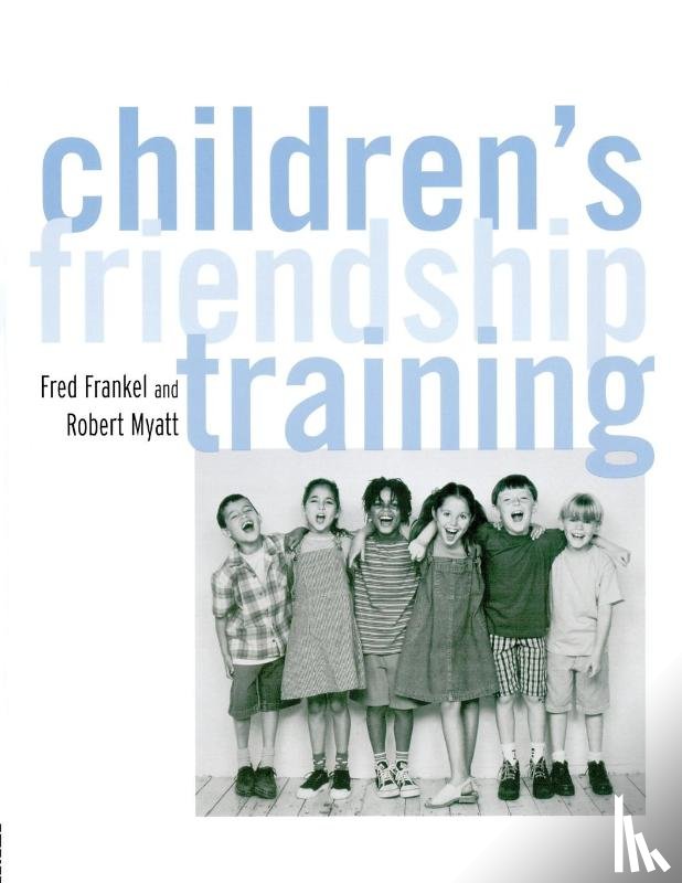 Frankel, Fred D., Myatt, Robert J. - Children's Friendship Training