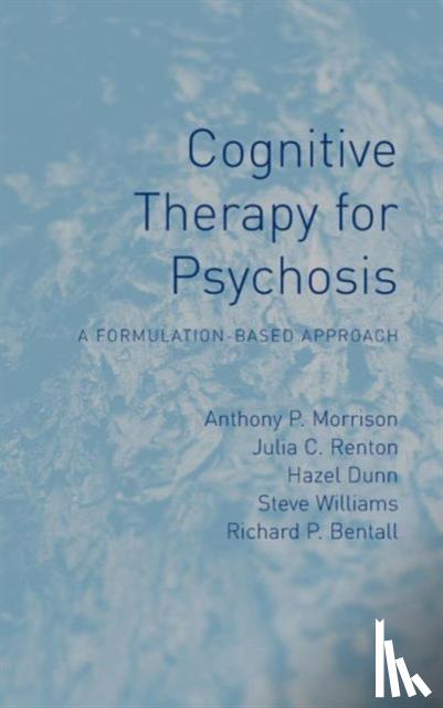 Renton, Julia C. - Cognitive Therapy for Psychosis