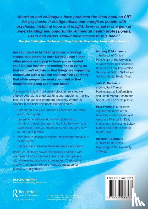 Morrison, Anthony P. (University of Manchester, Renton, Julia (Bedfordshire and Luton Partnership Trust, French, Paul, Bentall, Richard (University of Manchester - Think You're Crazy? Think Again