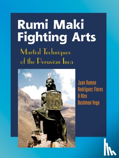 Flores, Juan Ramon, Vega, Alex Bushman - Rumi Maki Fighting Arts