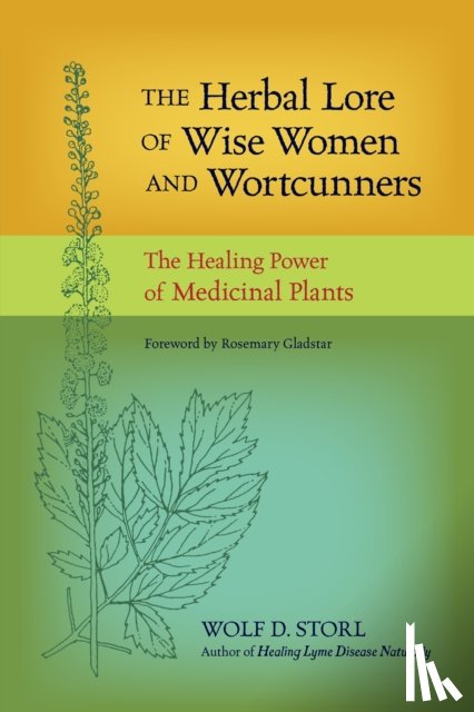 Storl, Wolf D. - The Herbal Lore of Wise Women and Wortcunners