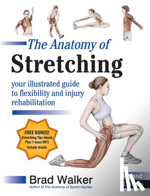 Brad Walker - The Anatomy of Stretching, Second Edition
