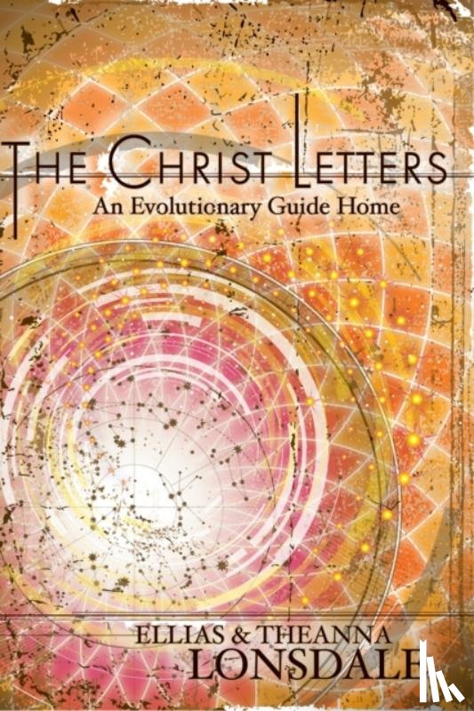 Lonsdale, Ellias, Lonsdale, Theanna - The Christ Letters