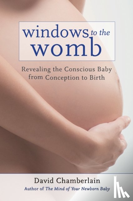 Chamberlain, David - Windows to the Womb