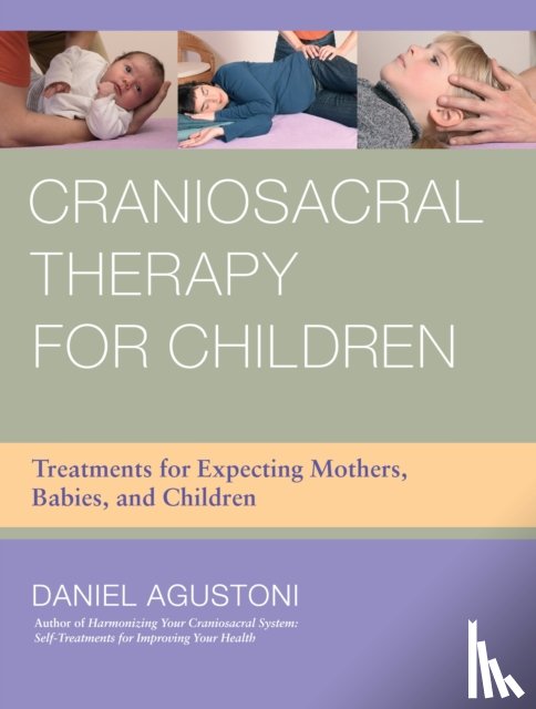 Agustoni, Daniel - Craniosacral Therapy for Children