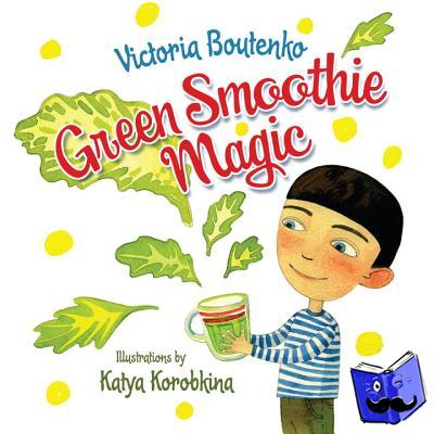Boutenko, Victoria - Green Smoothie Magic