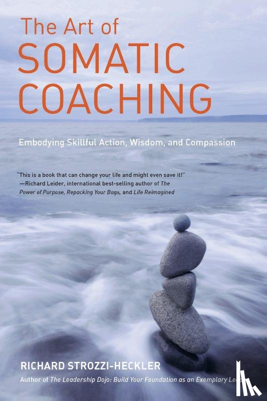 Strozzi-Heckler, Richard - The Art of Somatic Coaching