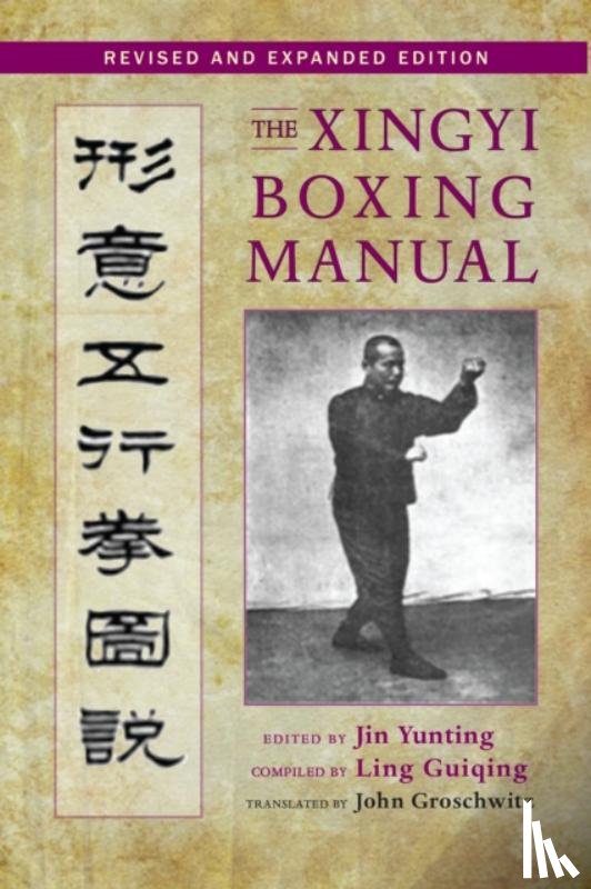 Yunting, Jin - The Xingyi Boxing Manual, Revised and Expanded Edition