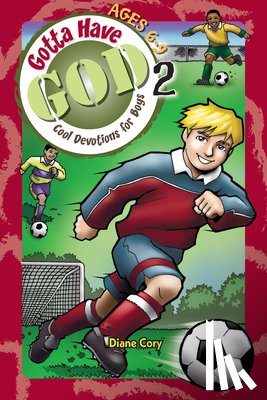 Cory, Diane - Gotta Have God Volume 2: Cool Devotions for Boys Ages 6-9