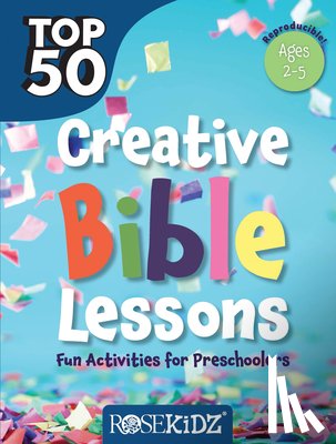 Rose Publishing - Top 50 Creative Bible Lessons Preschool: Fun Activities for Preschoolers
