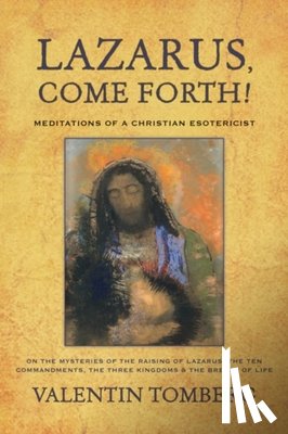Tomberg, Valentin - Lazarus, Come Forth!