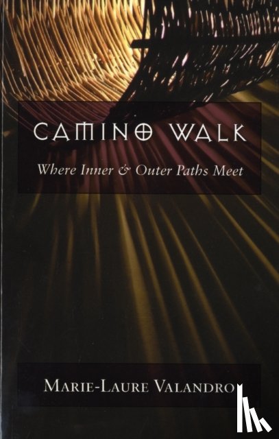 Valandro, Marie-Laure - Camino Walk: Where Inner and Outer Paths Meet