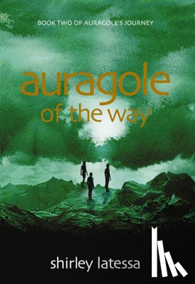 Latessa, Shirley - Auragole of the Way (Book Two)