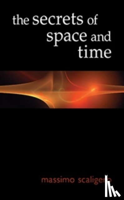 Scaligero, Massimo - The Secrets of Space and Time