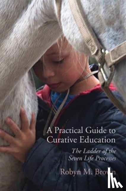 Brown, Robyn - A Practical Guide to Curative Education