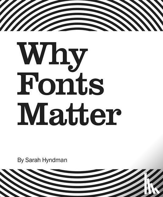 Hyndman, Sarah - WHY FONTS MATTER