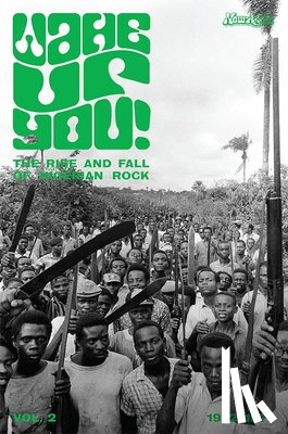 Various - Wake Up You! The Fall & Rise of Nigerian Rock 1972-1977 Volume 2